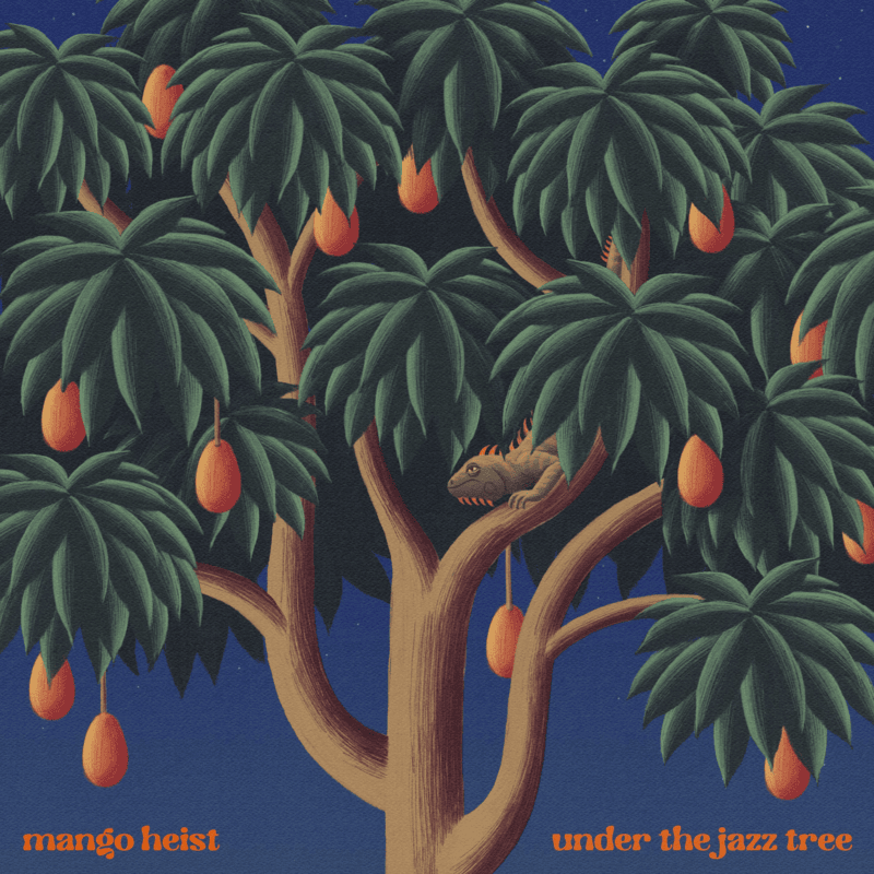 Mango Heist - Under The Jazz Tree